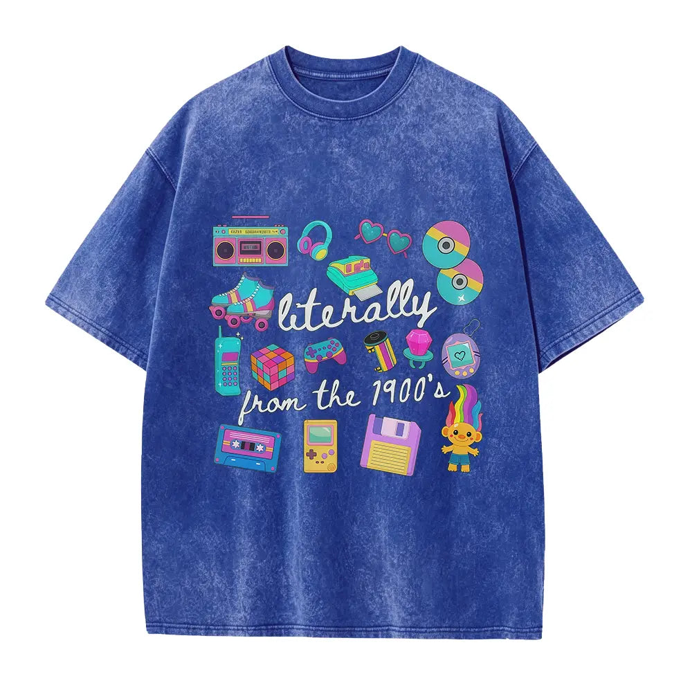 Literally From The 1900s shirt, Funny Retro 90's Shirt, Meme Shirts, Funny Gift for Mom, Retro 1900 t-shirt, 1990's gal shirt