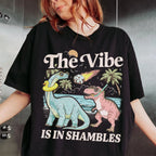 The Vibe Is In Shambles TShirt, Funny Dinosaur Sweatshirt, Cute Mental Health Tee Gift, Gift For Her