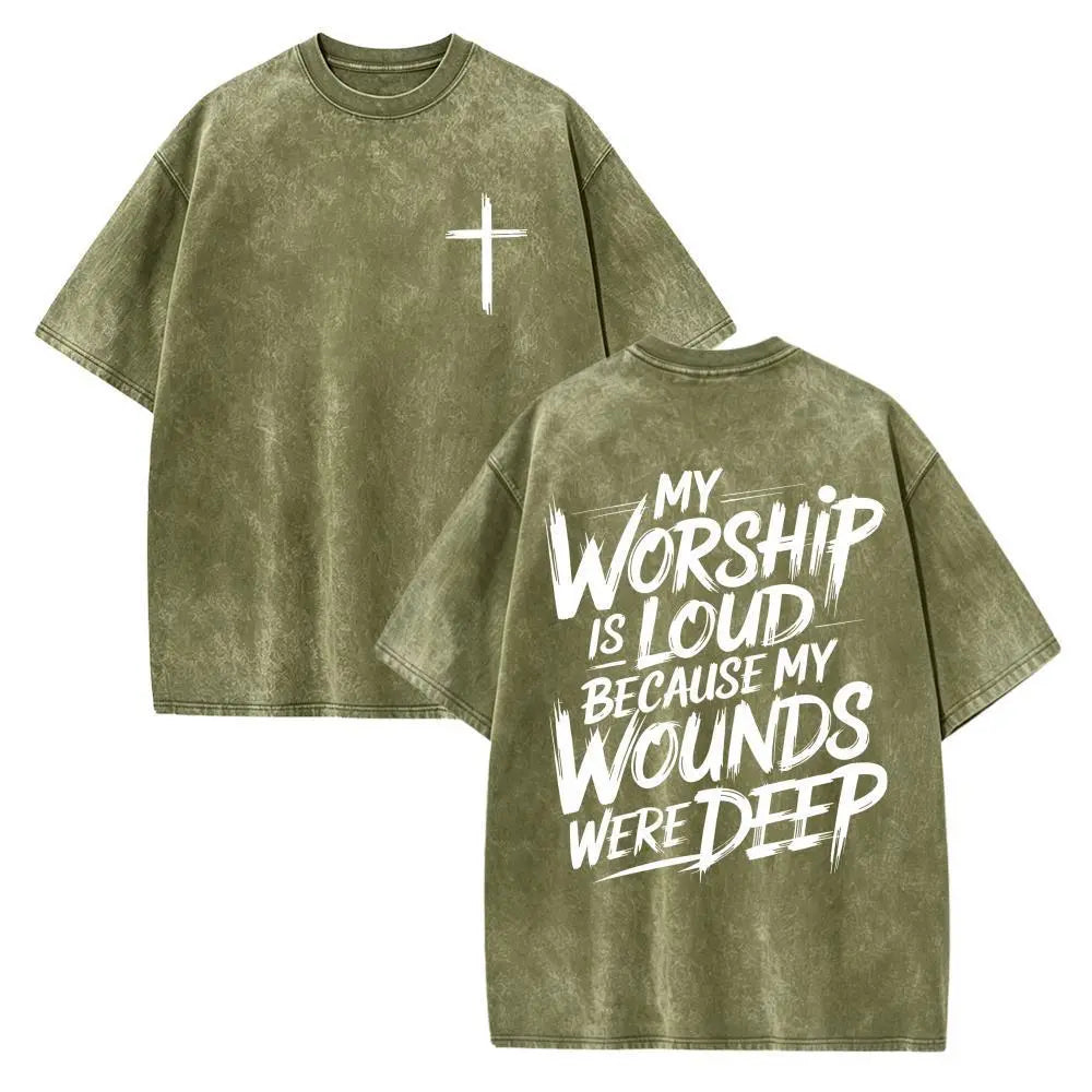 My Worship Is Loud Because My Wounds Were Deep Unisex Washed Christian Shirt, Christian Scripture T-Shirt, Vintage Retro Washed Shirt Double Sided Printed