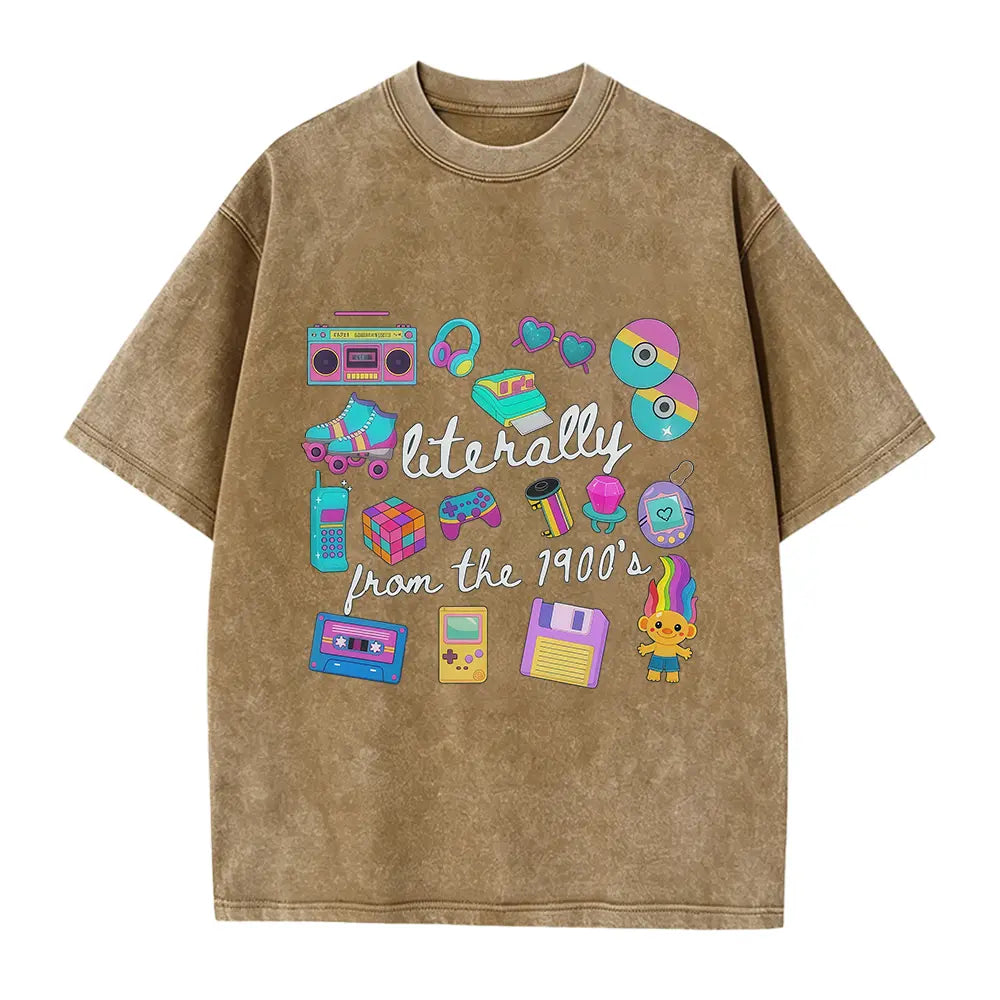 Literally From The 1900s shirt, Funny Retro 90's Shirt, Meme Shirts, Funny Gift for Mom, Retro 1900 t-shirt, 1990's gal shirt